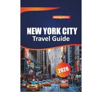 New York City Travel Guide 2026: Top Attractions, Hidden Gems, Walking Tours, and Practical Tips for Exploring the Most Populous City in the United States