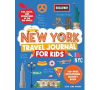 New York City Travel Journal for Kids: 100+ Page Educational Activity Book to Explore NYC Landmarks, History, and Culture for Young Explorers (City Line Press)