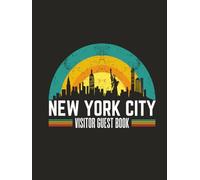 New York City Visitor Guest Book: Vacation Rental Log, Memory Notebook & Tourist Travel Sign-In Journal for Guests to Record Memories of Their Urban ... Hotel, Metropolitan Stay, Downtown Condo