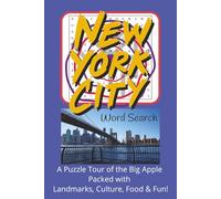 New York City Word Search: A Puzzle Tour of the Big Apple Packed with NYC Landmarks, Culture, Food & Fun! (US Cities)