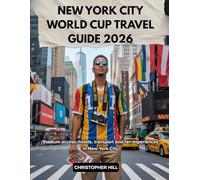 NEW YORK CITY WORLD CUP TRAVEL GUIDE 2026: Stadium access, hotels, transport and fan experiences in New York City