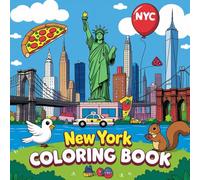 New York Coloring Book: Iconic Landmarks, Fun City Scenes & Hidden Gems for Kids - Statue of Liberty, Pizza, Subway & More (The color of your state coloring book)