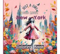 New York Coloring Book: Just a Girl Who Loves New York - Cute & Relaxing NYC Adventure for Girls, teens & Women - A Perfect Travel Gift