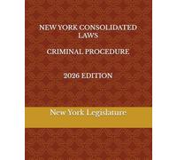 NEW YORK CONSOLIDATED LAWS CRIMINAL PROCEDURE 2026 EDITION
