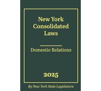 New York Consolidated Laws - Domestic Relations 2025