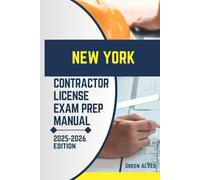 NEW YORK CONTRACTOR LICIENCE EXAM PREP MANUAL: Comprehensive Guide to Passing the New York Contractor License Exam with Practice Questions, Answers, ... (USA CONTRACTOR LICENSE EXAM PREP MANUAL)