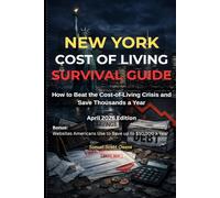 NEW YORK COST OF LIVING SURVIVAL GUIDE: How to Beat the Cost-of-Living Crisis and Save Thousands a Year (America Financial (Cost of Living) Survival Guide 2026)