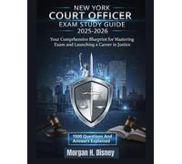 New York Court Officer Exam Study Guide 2025-2026: Your Comprehensive Blueprint for Mastering the Exam and Launching a Career in Justice With 1ooo Questions And Answers Explained