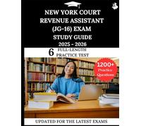 New York Court Revenue Assistant (JG-16) Exam Study Guide 2025-2026: Your All-in-One Prep to Success with Practice Questions, Detailed Explanations, and Expert Strategies