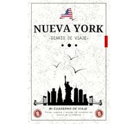 New York Diario de Viaje: Planifica tu aventura y guarda cada recuerdo de la ciudad que nunca duerme / Diario para escribir, dibujar, pegar fotos y planear tu recorrido.