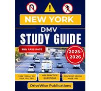 New York Dmv Study Guide 2025-2026: Get exam ready with a comprehensive manual covering rules of the road, traffic signs and safe practices (Driver Success Guides)