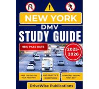 New York Dmv Study Guide 2025-2026: Get exam ready with a comprehensive manual covering rules of the road, traffic signs and safe practices (Driver Success Guides)