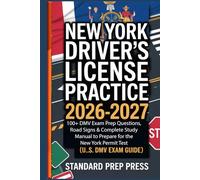 New York Driver’s License Practice Test 2026-2027: 100+ DMV Exam Prep Questions, Road Signs & Complete Study Manual to Prepare for the New York Permit ... Guide) (U.S. DMV Exam Prep Gold Standard)