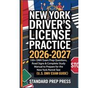 New York Driver’s License Practice Test 2026-2027: 100+ DMV Exam Prep Questions, Road Signs & Complete Study Manual to Prepare for the New York Permit ... Guide) (U.S. DMV Exam Prep Gold Standard)