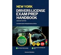 NEW YORK DRIVERS LICENSE EXAM PREP HANDBOOK: A Complete Guide to Passing the Exam on First (USA DRIVERS LICENSE GUIDES)