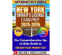 New York Driver's License Exam Prep: Your Complete DMV Permit Test Prep: 200 Practice Questions with Detailed Explanations, Road Signs and Signals and Strategies