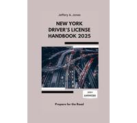 NEW YORK DRIVER'S LICENSE HANDBOOK 2025: Prepare for the Road