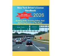 New York Driver's License Handbook 2026: Building Skills, Ensuring Safety, And Achieving Success on The Road