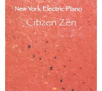 New York Electric Piano - Citizen Zen