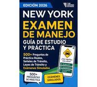 New York Examen de Manejo en Español: Guía de Estudio DMV para la Licencia de Conducir | 500+ Preguntas de Práctica Reales, Señales de Tránsito, Leyes de Tránsito y Exámenes Simulados