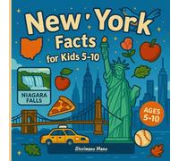 New York Facts for Kids 5-10: Short, True Facts and Colorful Illustrations for Young Explorers - Discover USA States