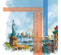 New York for Little Explorers: A Big City Adventure: A Travel Book for Kids Ages 5-7