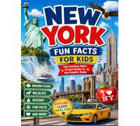 New York Fun Facts for Kids: The Curious Kid’s Travel Guide to the Empire State (The 50 States Fun Facts for Kids Series)