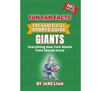 New York Giants Football Book for Kids: NFL Football Book for Kids: Fun Fan Facts Edition - Amazing Players, History and Trivia for Young Giants Fans: ... The Fun Fan Facts Unofficial Team Guide)