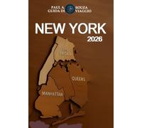 NEW YORK GUIDA DI VIAGGIO 2026: Dalle avventure economiche alle fughe di lusso: itinerari a New York per ogni viaggiatore