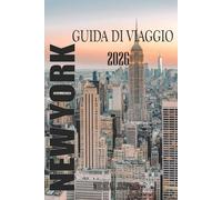NEW YORK GUIDA DI VIAGGIO 2026: New York: una città che non smette mai di insegnarti a vedere il mondo.