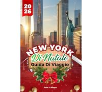 NEW YORK GUIDA DI VIAGGIO DI NATALE 2026: Dove vedere le luci, fare shopping e festeggiare le festività natalizie