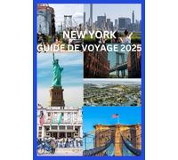 NEW YORK GUIDE DE VOYAGE 2025