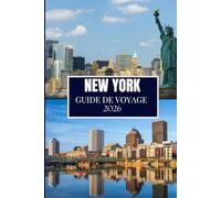NEW YORK GUIDE DE VOYAGE 2026: Découvrez ce que les habitants savent - Endroits cachés, conseils d'initiés et sagesse de voyage (édition en couleur)