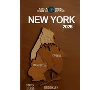 NEW YORK GUIDE DE VOYAGE 2026: Des aventures à petit budget aux escapades de luxe : des itinéraires à New York pour tous les voyageurs