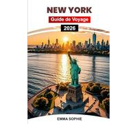 NEW YORK GUIDE DE VOYAGE 2026: Itinéraires complets, attractions incontournables, rues cachées, hauts lieux culturels, visites gastronomiques, parcs, musées, festivals, escapades de week-end.