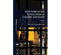 New York in the Revolution as Colony and State