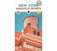 New York insolite et secrète (Guides ecrits par les habitants)