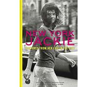 New York Jackie: Pictures from Her Life in the City