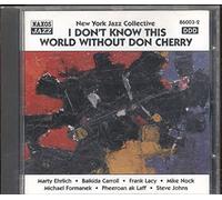 NEW YORK JAZZ COLLECTIVE: I Don't Know This World Without Don Cherry