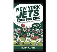 NEW YORK JETS BOOK FOR KIDS: A Fun Beginner’s Guide For Young Fans