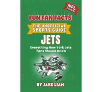 New York Jets Football Book for Kids: Football Book for Kids Ages 8-12: Fun Fan Facts NFL Edition - History, Stars and Trivia for Young Jets Fans ... The Fun Fan Facts Unofficial Team Guide)