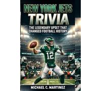 New York Jets Trivia: The Legendary Upset That Changed Football History