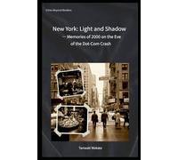 New York: Light and Shadow: Memories of 2000 on the Eve of the Dot-Com Crash (Cities Beyond Borders)