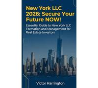 New York LLC 2026: Secure Your Future NOW: Essential Guide to New York LLC Formation and Management for Real Estate Investors