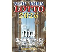 New York Lotto 2026: 104 Slam Dunk Picks for Life’s Buzzer Beater Jackpot (The Lumpsum Lotto Series 2026)