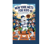 New York Mets For kids: A Fun Story of Queens Baseball Legends (An Inspiring Book for Young Readers)