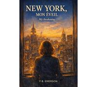 New York, Mon Éveil: Récit