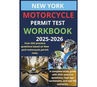 NEW YORK MOTORCYCLE PERMIT TEST WORKBOOK: A COMPLETE STUDY GUIDE WITH 300+ PRACTICE QUESTIONS. ROAD SIGN WORKSHEETS, AND REAL WORLD SCENARIOS