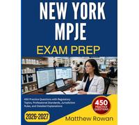 NEW YORK MPJE EXAM PREP 2026-2027: 450 Practice Questions with Regulatory Topics, Professional Standards, Jurisdiction Rules, and Detailed Explanations