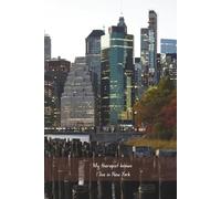 New York. My therapist knows I live in New York: Manhattan Skyline at Dusk Cover - 6 x 9 Hardcover Journal - 120 Pages - NYC-Inspired Gift for Writers, City Lovers and Dreamers